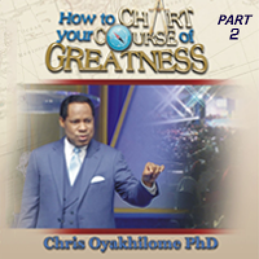 How to Chart Your Course of Greatness Part 2 How to Chart Your Course of Greatness Part 2